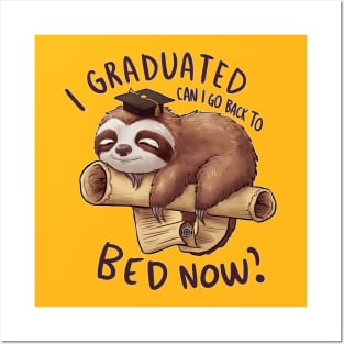 I Graduated Can I Go Back To Bed Graduation Sloth Posters and Art